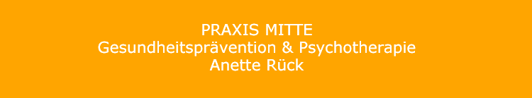PRAXIS MITTE - Gesundheitsprvention & Psychotherapie - Anette Rck